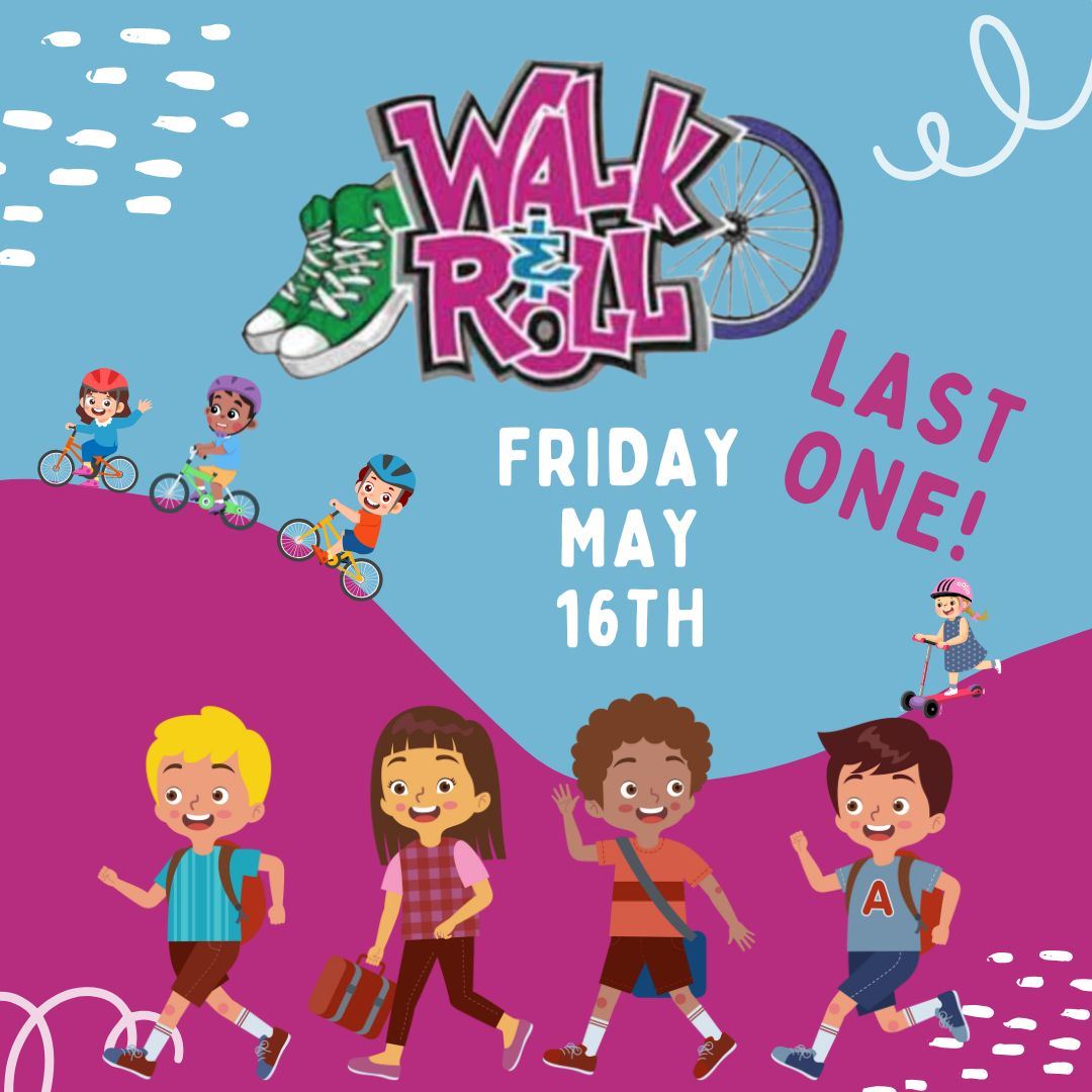  graphic of students walking, biking, and scooting with the text Walk and Roll Friday, May 16th. 